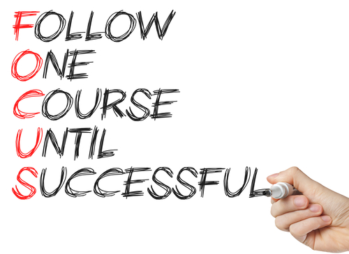 Focus - Follow One Course Until Successful